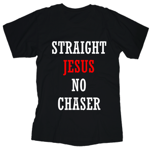 Straight Jesus No Chaser Unisex Tee